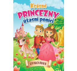 Krásné princezny, úžasní poníci